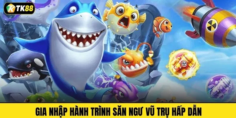 Gia nhập hành trình săn ngư vũ trụ hấp dẫn